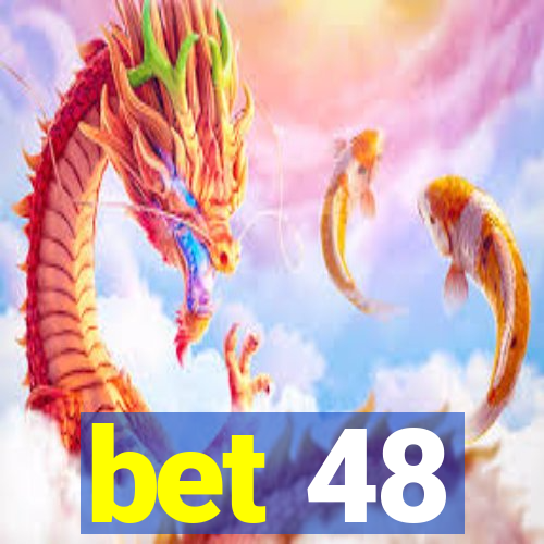bet 48